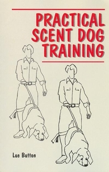 Practical Scent Dog Training
