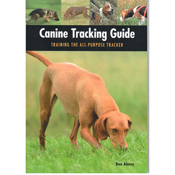 Canine Tracking Guide Training the All Purpose Tracker