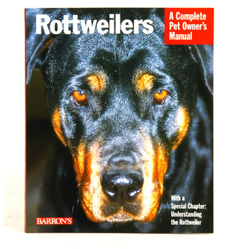 A Complete Owners Manaul- Rottweilers