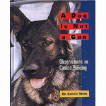 A Dog is Not A Gun
