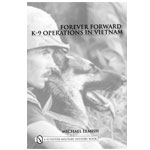 Forever Forward: K9 Operations in Vietnam